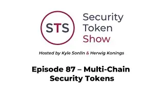 Security Token Show: #87 - Multi-Chain Security Tokens