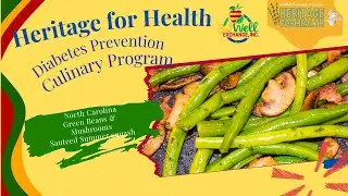 Heritage for Health Diabetes Prevention Culinary Program: Savory Green beans & Squash