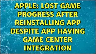 Apple: Lost game progress after reinstalling app despite app having Game Center integration