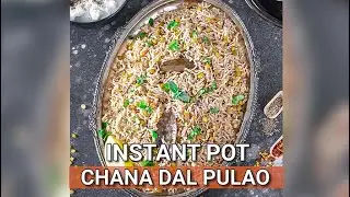 Chana Dal Pulao Recipe| Chana Dal Pulao in Instant Pot| How to make fluffy Chana Dal Pulao