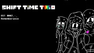 Shift Time Trio - Rememberance (Phase 1.5) [Soundtrack]