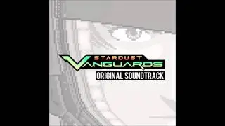 Stardust Vanguards OST - Confrontation Force (Battle Theme)