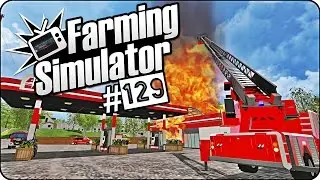Let's Play Ls15 Feuerwehr - #129 - GRO&szlig;BRAND TANKSTELLE