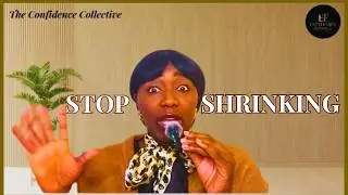 Stop Shrinking Yourself: How Black Women Take Back Their Power & Confidence