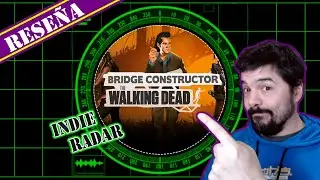 Indie Radar: BRIDGE CONSTRUCTOR: THE WALKING DEAD 🌉 - Recomendaci&oacute;n / Rese&ntilde;a / Review
