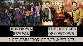 A Celebration of Bob & Willie: Dustbowl Revival + Hot Club of Cowtown Live!