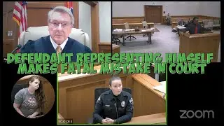 Defendant Representing Himself Makes FATAL Mistake in Court