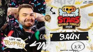 Brawl Stars D&uuml;nya Finalleri 2025 3. G&uuml;n