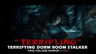 True College Horror Story - Terrifying Dorm Room Stalker | Dark Diaries | Scary Story