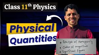 Physical Quantities - Precision and significant figures || Uses of dimensional analysis || Class 11