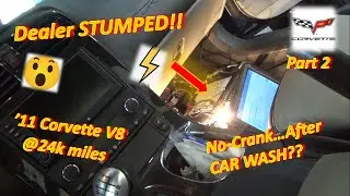 (Pt 2) Corvette STUMPS Dealer: No-Crank After CAR WASH?? (PHAD New Year 2025)