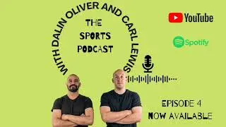 The Sports Podcast with Comedian Dalin Oliver and Sports Nut Carl Lewis