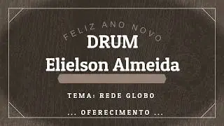 Campanha de Fim de Ano da Globo DRUM [ Elielson Almeida ] ISOLATED