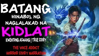 BATANG HINABOL NG NAGLALAKAD NA KIDLAT (Aswang True Story)