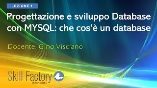 Progettazione e sviluppo database con mysql: che cos'è un database - Lezione 1