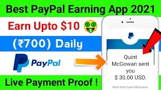 Best PayPal Earning App 2021 🔥 Earn Upto $10 Daily | PayPal earning app