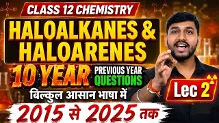Haloalkanes and Haloarene 10 Years PYQ and VVI Questions!😲Class 12 chemistry Board Questions 