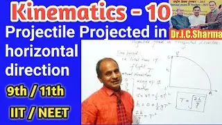 Projectile Motion || Projectile Motion Projected in Horizontal Direction || IC Sir