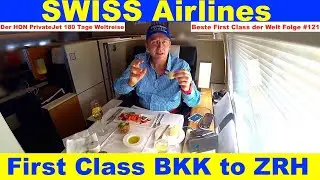SWISS Airlines First Class Flight BKK to ZRH Folge 121 | Der HON PrivateJet