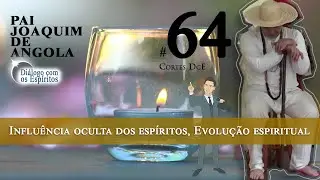 Cortes  DcE #64 * Influencia oculta dos esp&iacute;ritos, evolu&ccedil;&atilde;o espiritual, mensagens do al&eacute;m *