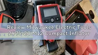 Review Milwaukee Electric Tools 2475-20 M12 Compact Inflator