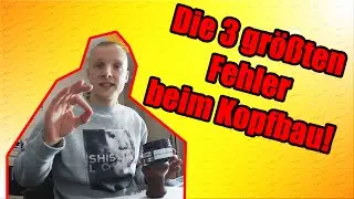 DIE 3 gr&ouml;&szlig;ten FEHLER BEIM KOPFBAU im TONKOPF - SHISHA ANF&Auml;NGER TIPPS