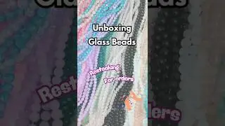 Unboxing Glass & Crackle Beads | Bracelet Material Restocking Video #cracklebeads #beadshaul
