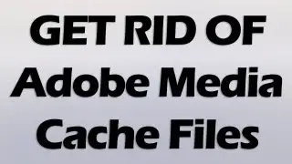 Clean Adobe Media Cache Files