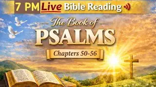 7am Live Bible Study / Psalms 50-56