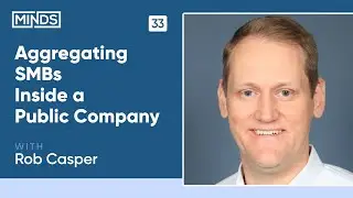 Aggregating SMBs Inside a Public Company | Rob Casper of Kingsway