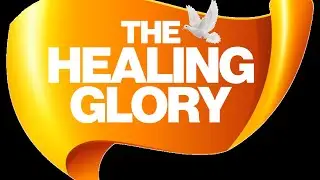 HEALING GLORY TO ALL NATIONS with APOSTLE DAN CLAD