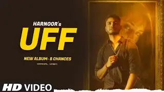 Uff - Harnoor (Official Video) Harnoor new song || New Punjabi Song 2021 || Harnoor Forever  ||