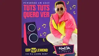 Tuts Tuts Quero Ver Pensando Em Voc&ecirc;