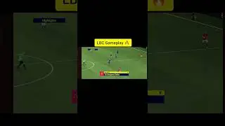 LBC Gameplay 🔥...#efootball2025 #efootball #efootball2023 #efootball2024 #efootballmobile #pes