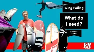 What gear do I need to Wing Foil? (Wing Series Part 3 of 4)