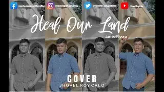 HEAL OUR LAND- Jamie Rivera || Jhovel Roy Calo Cover