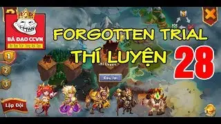 Castle Clash Forgotten Trial 28 - Chạy Th&iacute; Luyện Tầng 28 Cho team Free | Loạn Th&agrave;nh Chiến