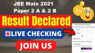 JEE Main 2021 Result for Paper 2 A & 2 B (Declared) - Check Your JEE Main 2021 Result Here