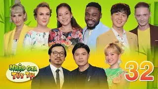 Nhập Gia Tùy Tục #32 Full | Nguyễn Văn Chung Bén Duyên Nghề Nhạc Sĩ Vì... Chia Tay Người Yêu!?