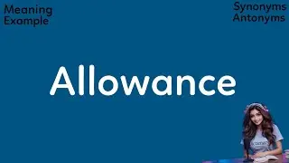 Allowance Meaning || Allowance Pronunciation || əˈlaʊ.əns