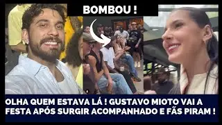 APÓS SURGIR ACOMPANHADO GUSTAVO MIOTO DEIXA ANA CASTELA DE LADO E DETALHE EM FESTA CHAMA ATENÇÃO !