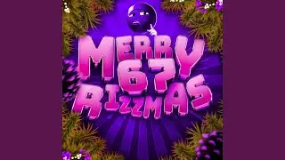 67 Merry Rizzmas (Slowed)