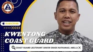 KWENTONG COAST GUARD: CG Lieutenant Junior Grade (LTJG) Nathanael Abella
