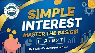 How to Calculate Simple Interest? (P x R x T) Part-1 | Student's Welfare Academy |