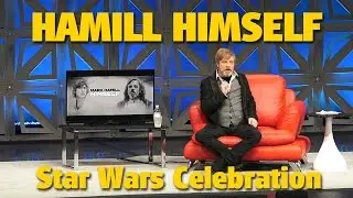 Mark Hamill Himself Panel Highlights | Star Wars Celebration 2017