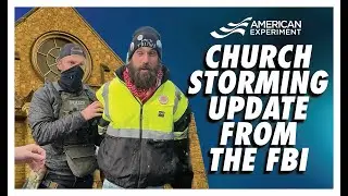 Church Storming Update from the FBI | Episode 112