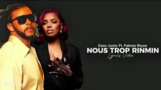 Daan Junior Ft. Fabiola Shyne - Nous Trop Rinmin (Lyrics)