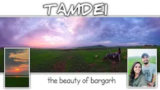 A beautiful cinematic vlog - Tamdei the beauty of western odisha ( bargarh ) #bulariodia