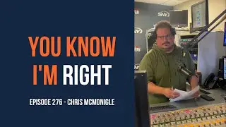 You Know I&rsquo;m Right, Episode 276: WFAN's Chris McMonigle