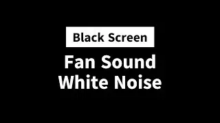 Fan Sound White Noise Black Screen Meditation, Sleep, Study, Focus _ 10 Hours